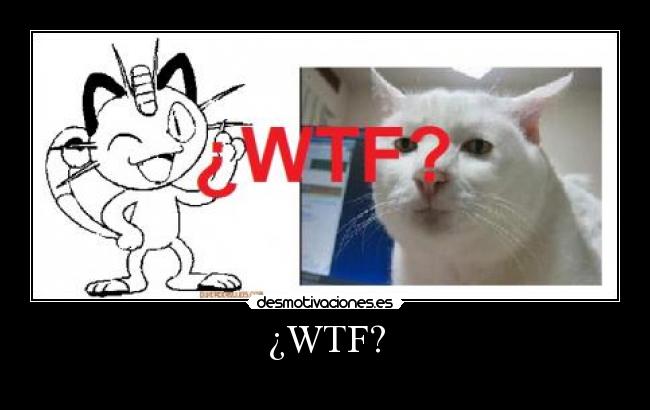 ¿WTF? -