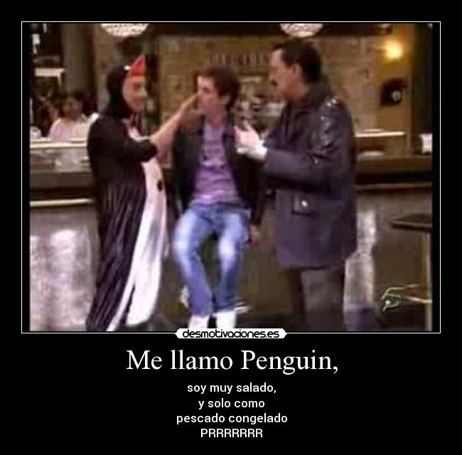 Me llamo Penguin, -