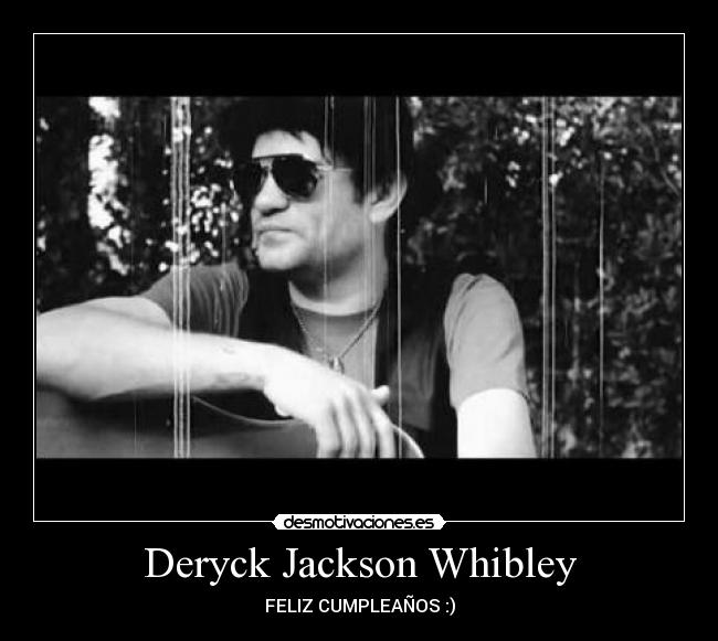 Deryck Jackson Whibley - FELIZ CUMPLEAÑOS :)