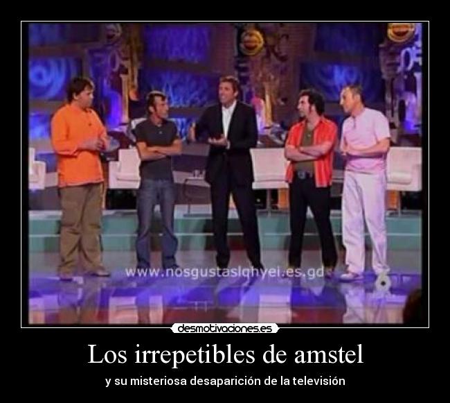 Los irrepetibles de amstel -