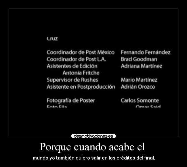 Porque cuando acabe el -