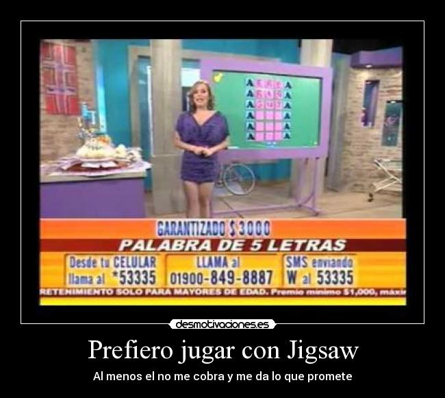 Prefiero jugar con Jigsaw -
