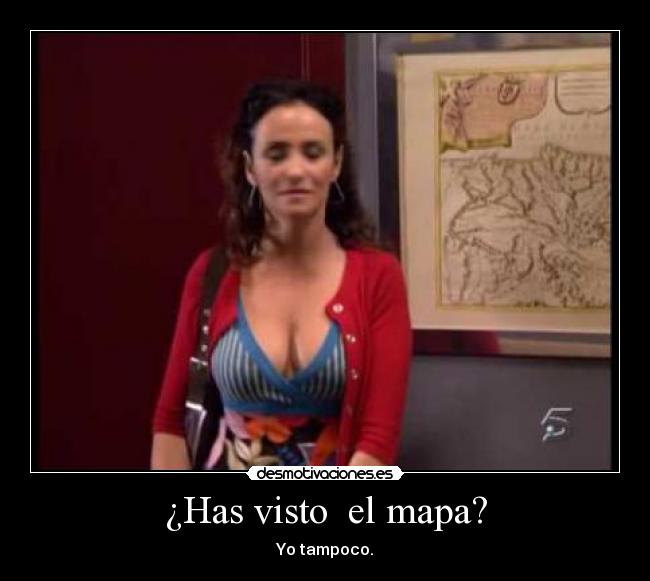 ¿Has visto  el mapa? - 