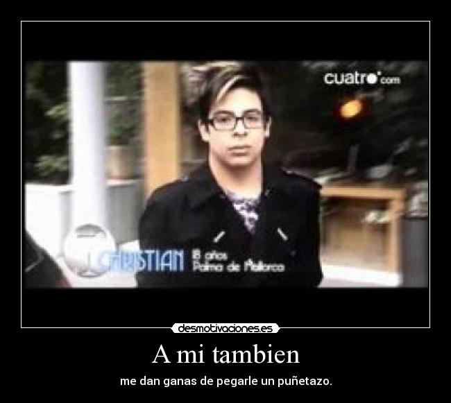 A mi tambien -