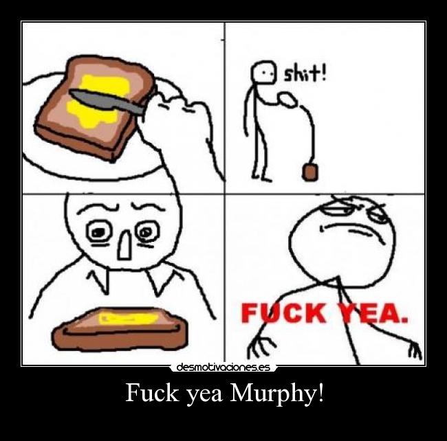 Fuck yea Murphy! -