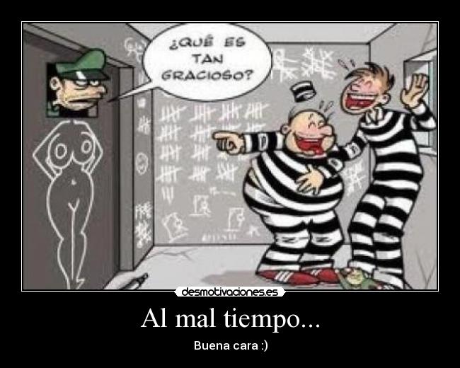 Al mal tiempo... - 