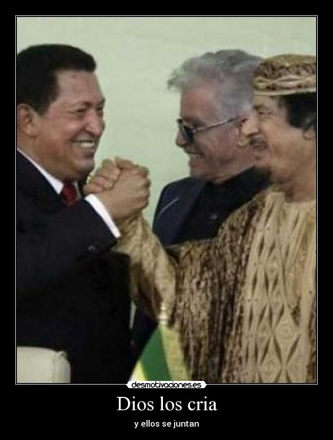 Dios los cria - y ellos se juntan