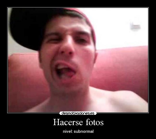 Hacerse fotos - nivel: subnormal