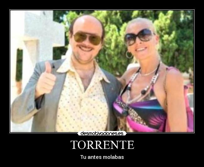 TORRENTE -