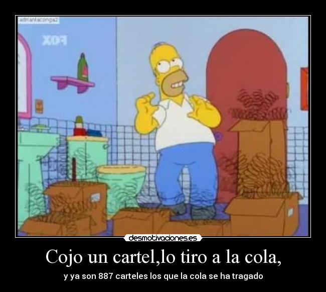 Cojo un cartel,lo tiro a la cola, - 