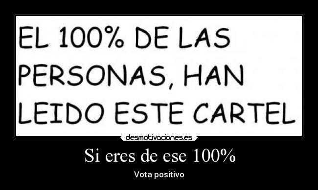 Si eres de ese 100% - Vota positivo