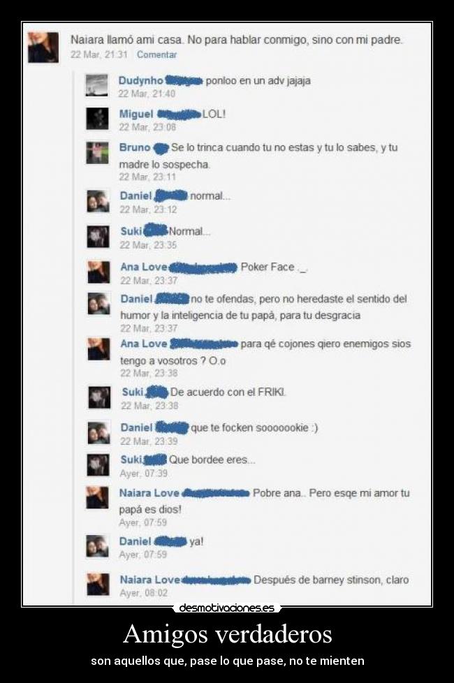 Amigos verdaderos - son aquellos que, pase lo que pase, no te mienten