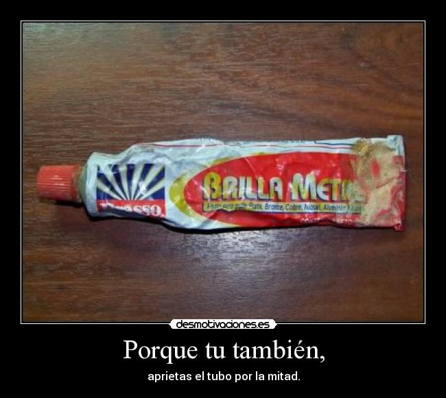 Porque tu también, - 