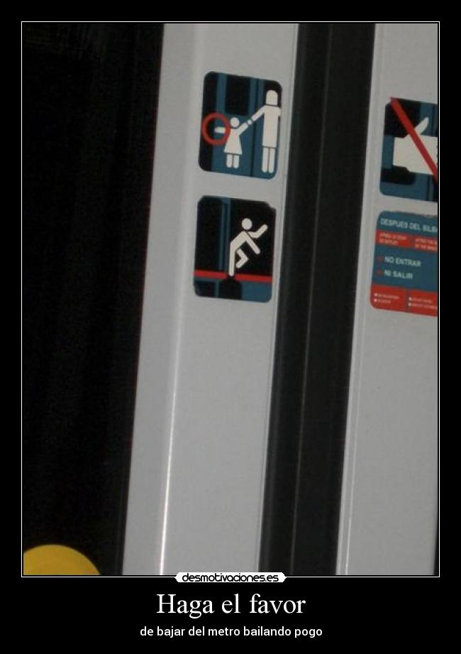 Haga el favor - de bajar del metro bailando pogo