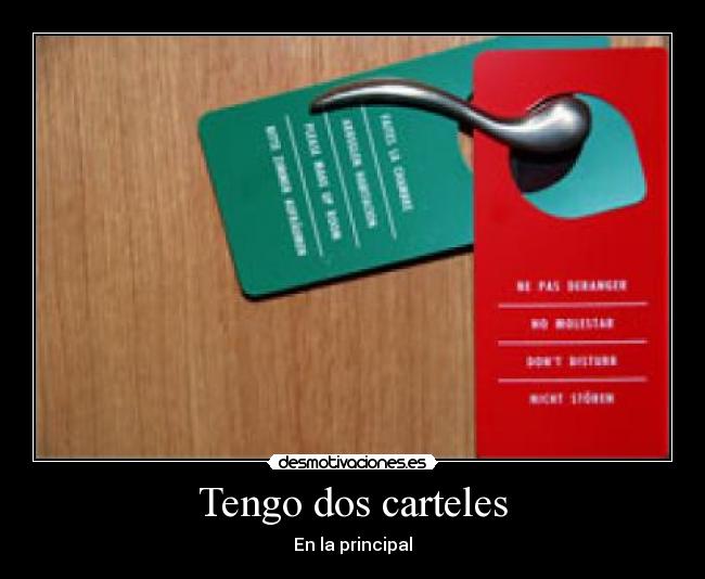 Tengo dos carteles -