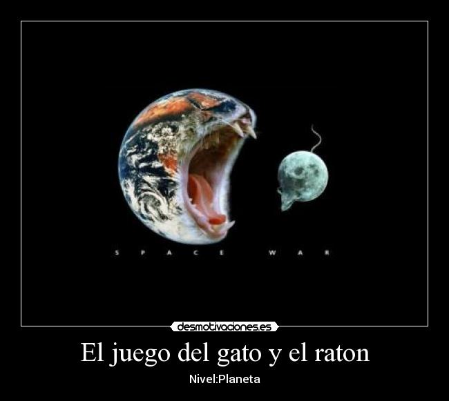 El juego del gato y el raton -