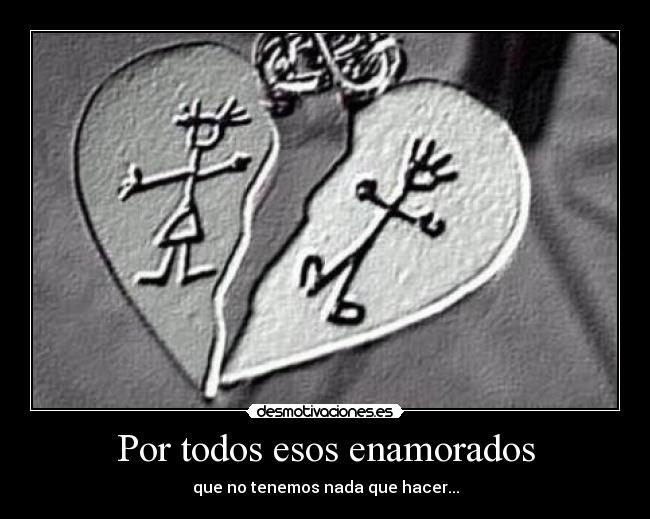 Por todos esos enamorados -