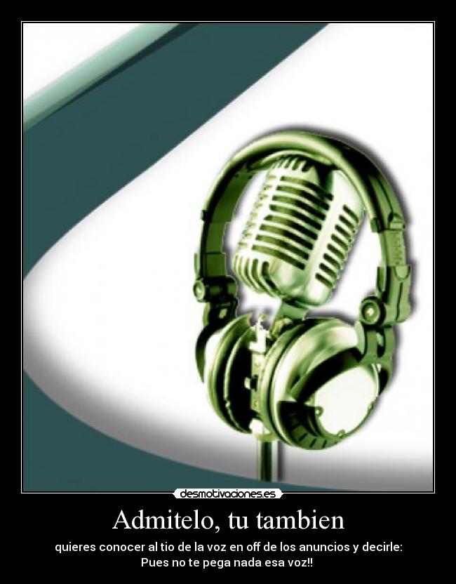 Admitelo, tu tambien -