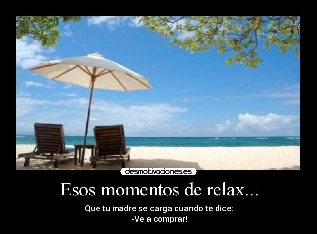 Esos momentos de relax... -