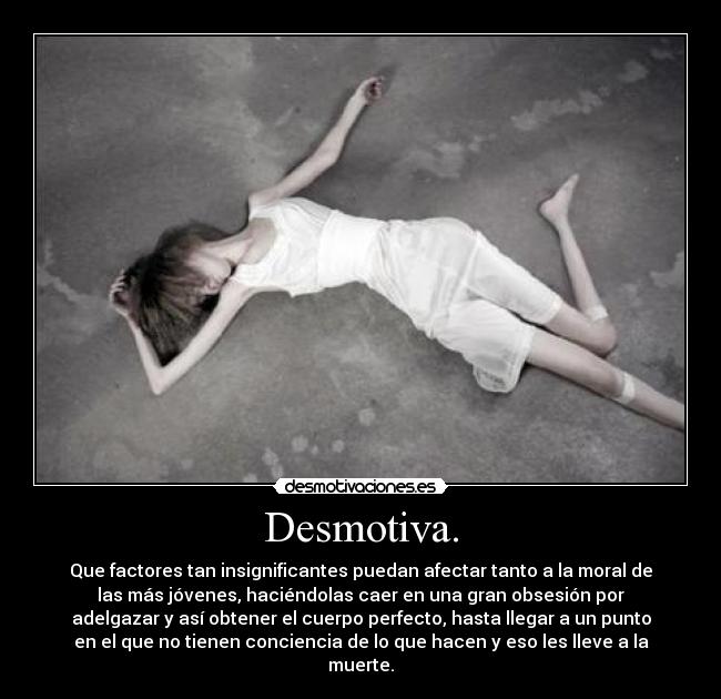 Desmotiva. -