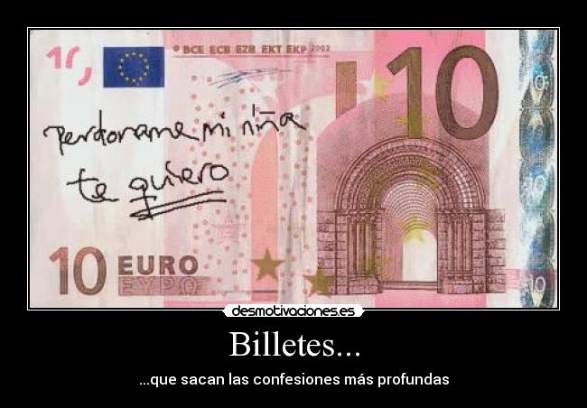 Billetes... - ...que sacan las confesiones más profundas