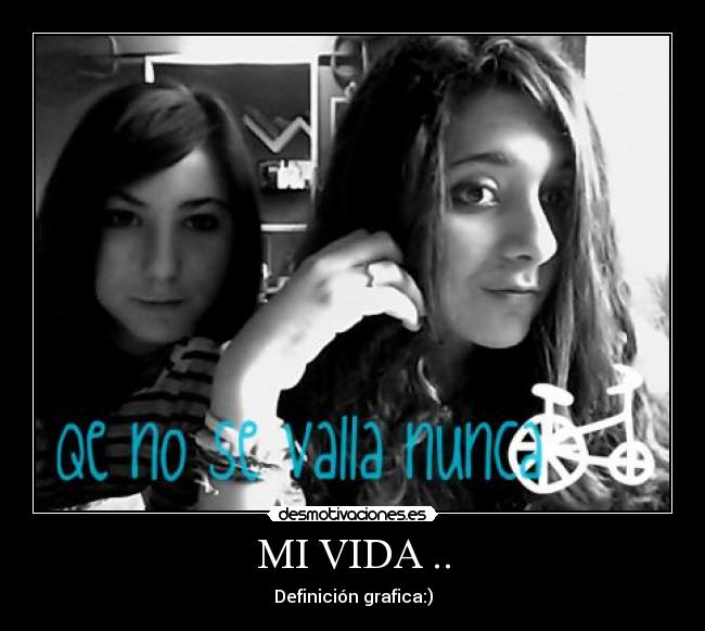 MI VIDA .. - Definición grafica:)