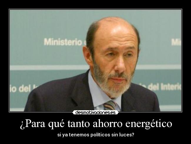 ¿Para qué tanto ahorro energético -