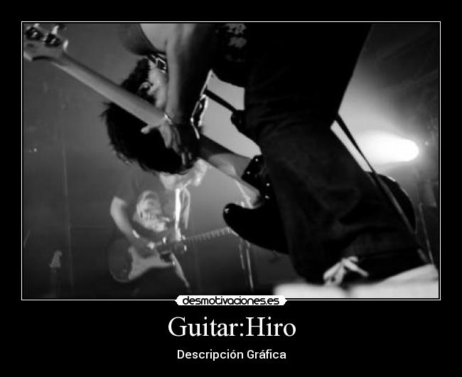 Guitar:Hiro -