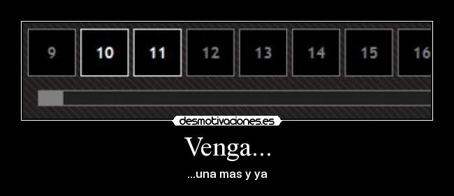 Venga... - ...una mas y ya