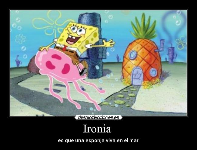 Ironia - es que una esponja viva en el mar
