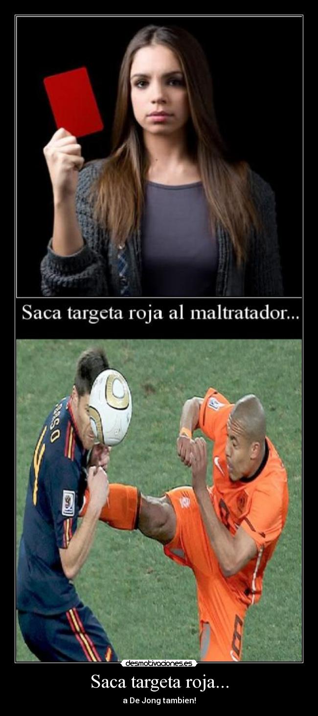 Saca targeta roja... -