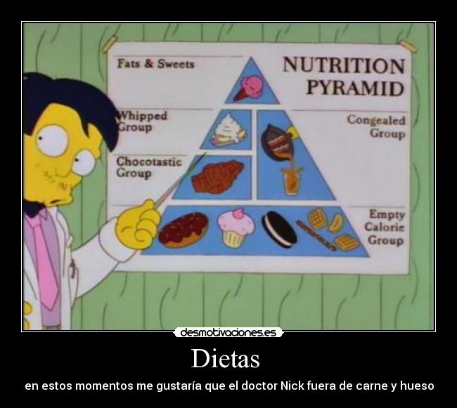 Dietas  - en estos momentos me gustaría que el doctor Nick fuera de carne y hueso