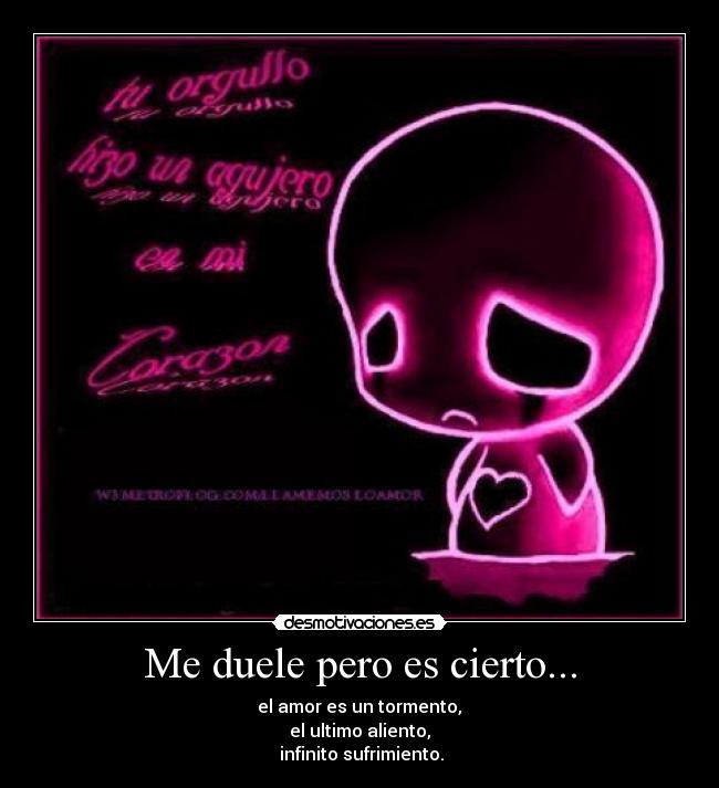 Me duele pero es cierto... - 