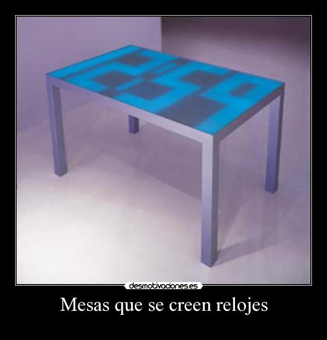 carteles mesas creen relojes desmotivaciones
