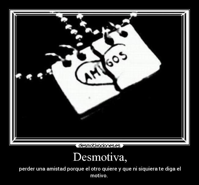 Desmotiva, -