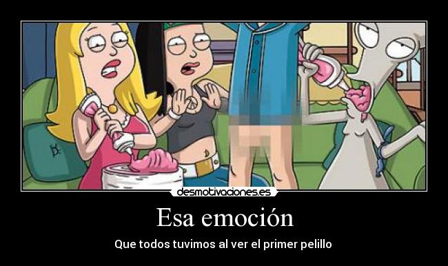 Esa emoción - Que todos tuvimos al ver el primer pelillo