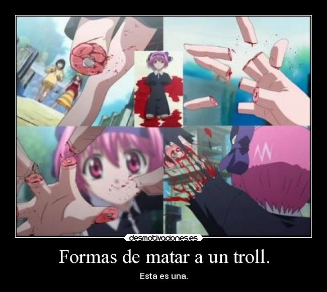 Formas de matar a un troll. - Esta es una.