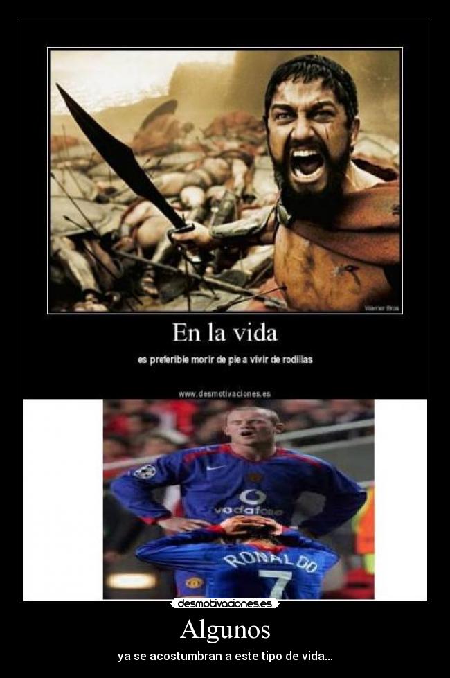 Algunos - ya se acostumbran a este tipo de vida...