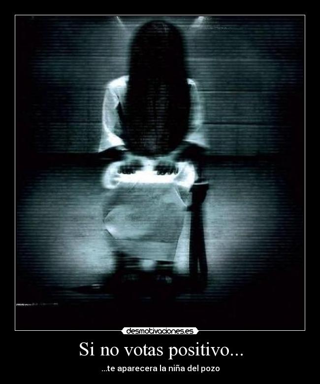 Si no votas positivo... -