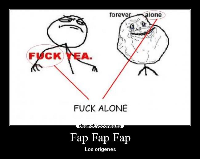 Fap Fap Fap - Los orígenes
