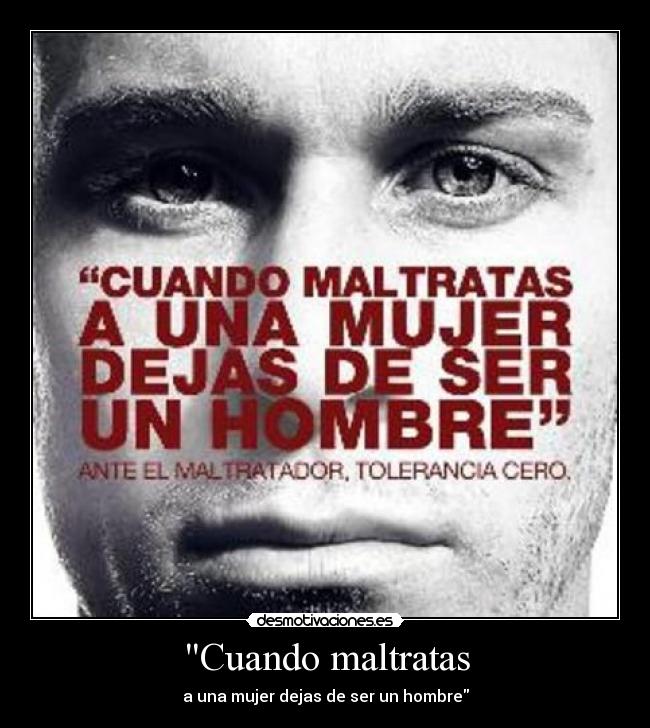 Cuando maltratas -