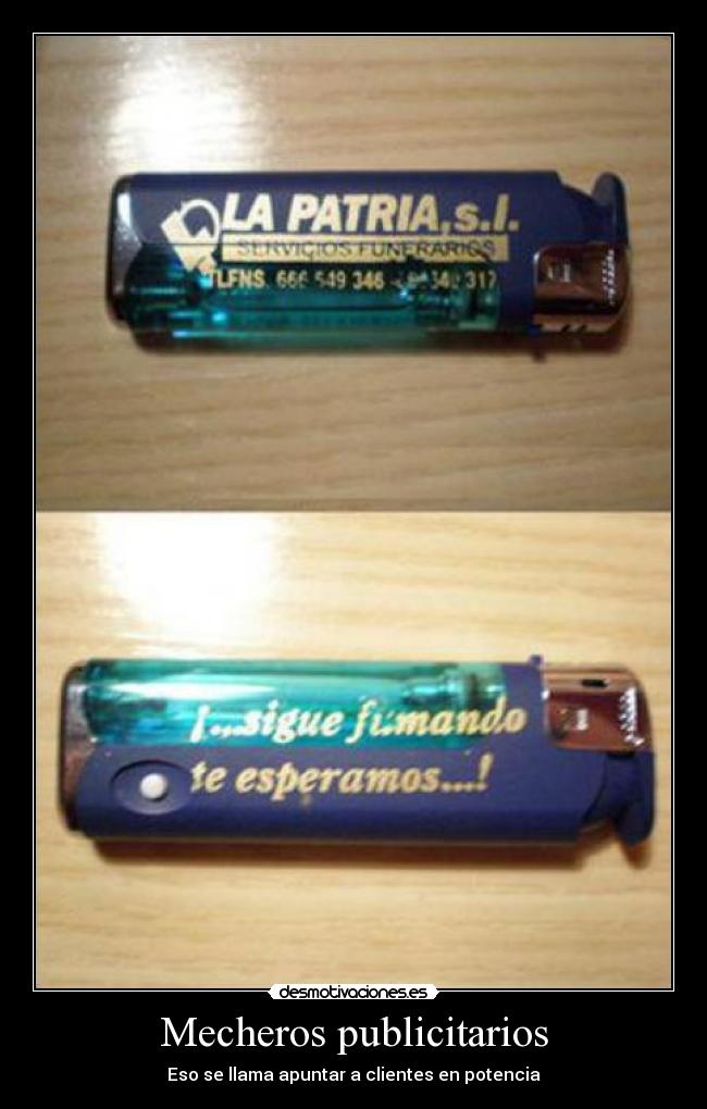 Mecheros publicitarios - Eso se llama apuntar a clientes en potencia
