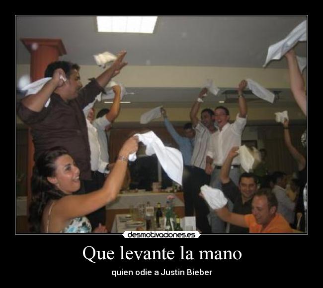 Que levante la mano -