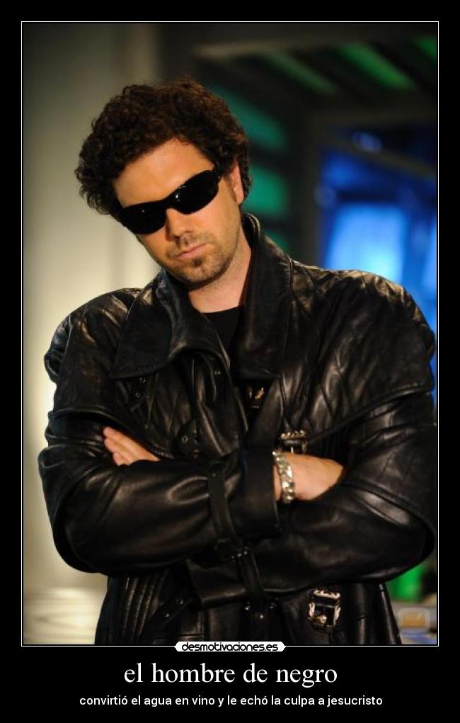 el hombre de negro - convirtió el agua en vino y le echó la culpa a jesucristo