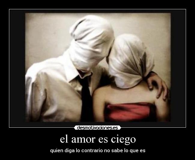 el amor es ciego - 