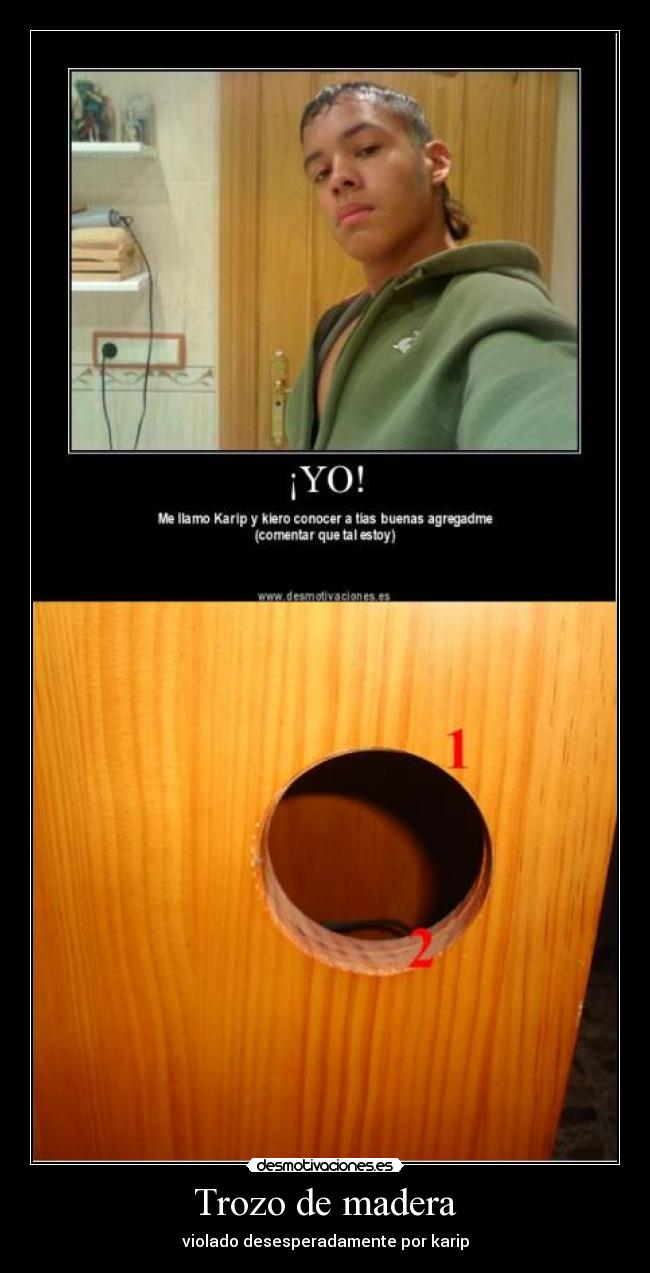Trozo de madera - violado desesperadamente por karip