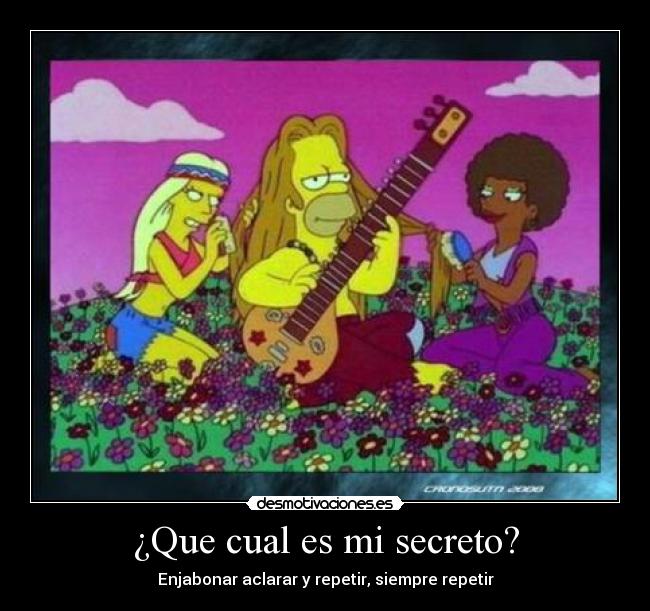 ¿Que cual es mi secreto? -