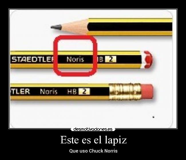 Este es el lapiz - Que uso Chuck Norris