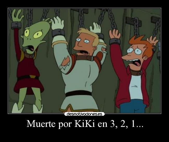 Muerte por KiKi en 3, 2, 1... - 