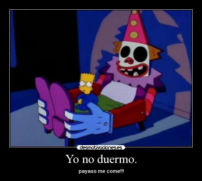 carteles puedo dormir payaso come desmotivaciones